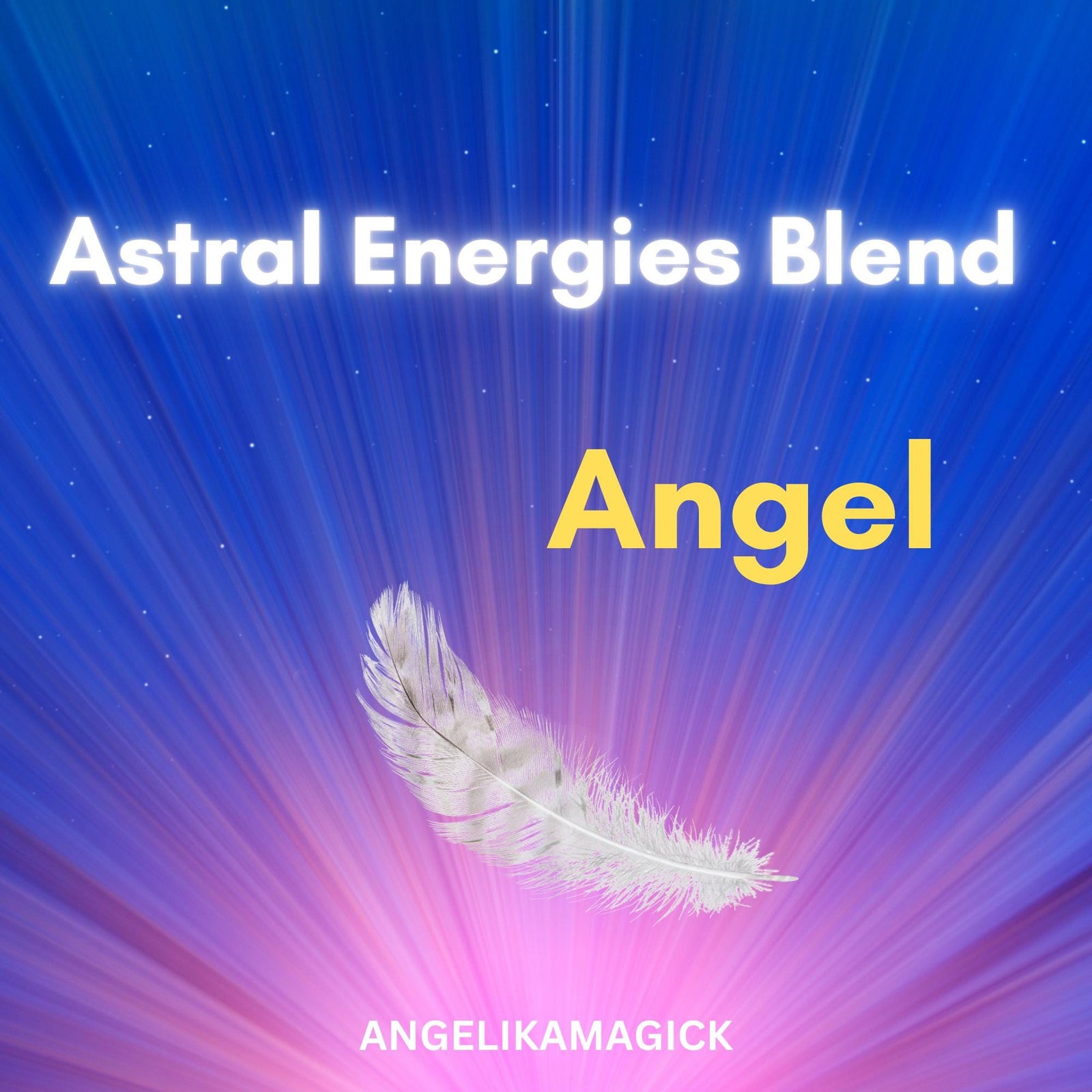 Angel Astral Energies Blendin voimaannuttaminen - Angelika Magick